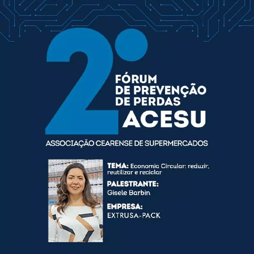 Extrusa-Pack fala sobre Economia Circular no 2o. Fórum de Prevenção de Perdas do Norte e Nordeste.